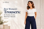 Best Women’s Trousers: 12 Styles Every Woman Needs